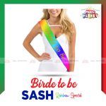 Bride to be Sash Rainbow Special
